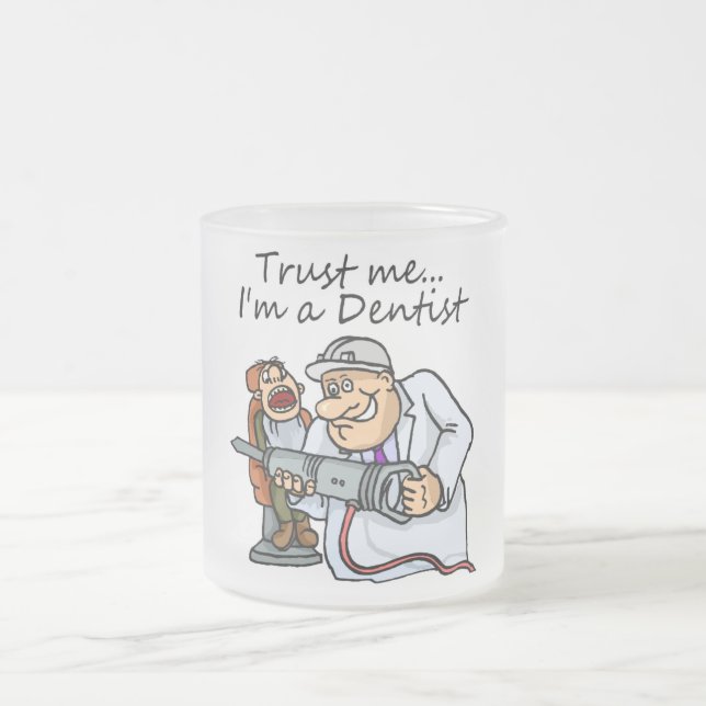 Vertrauen Sie mir Im ein Zahnarzt Mattglastasse (Mittel)