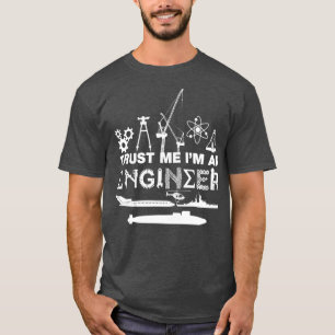 Vertrauen Sie mir im Ingenieur T-Shirt
