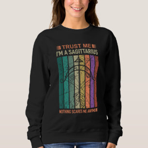 Vertrauen Sie mir im Sagittarius Astrologie Sweatshirt