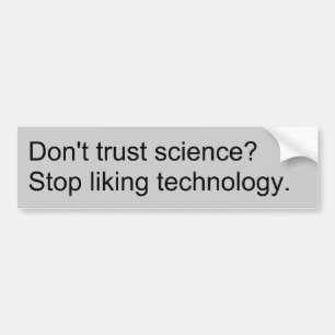 Vertrauen Sie nicht Wissenschaft? Stoppen Sie, Autoaufkleber