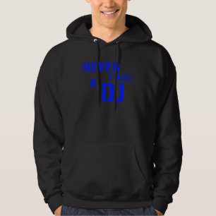 Vertrauen Sie nie dem DJ - Disc-Jockey-Musik Hoodie