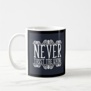Vertrauen Sie nie der lebenden Kaffee-Tasse Kaffeetasse