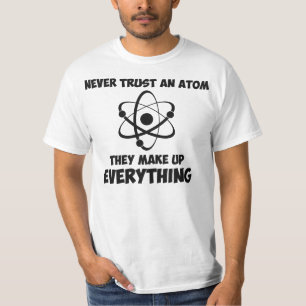 Vertrauen Sie nie einem Atom T-Shirt