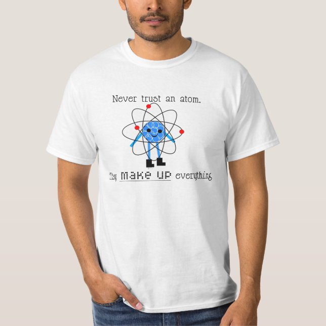 Vertrauen Sie nie einem Atom-T - Shirt (Vorderseite)