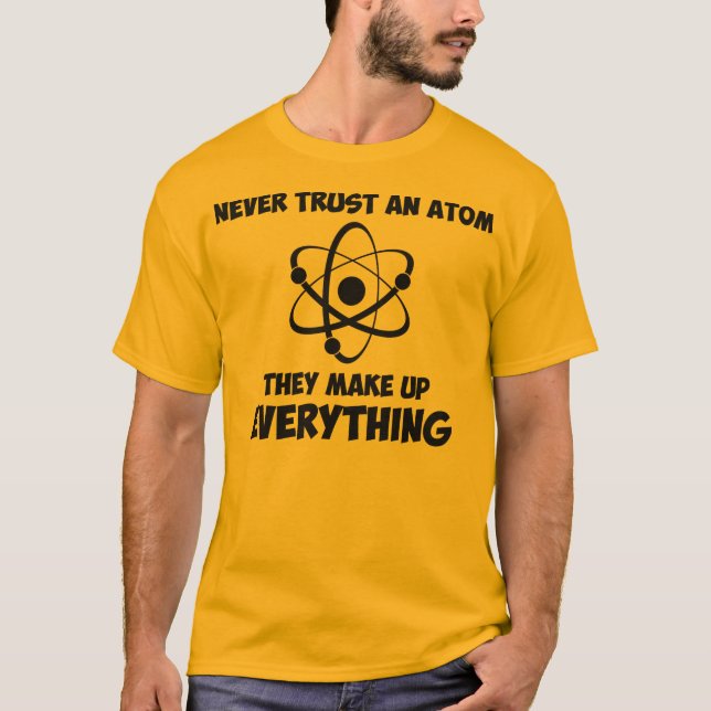 Vertrauen Sie nie einem Atom T-Shirt (Vorderseite)