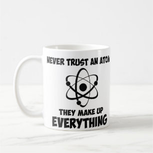 Vertrauen Sie nie einem Atom Tasse