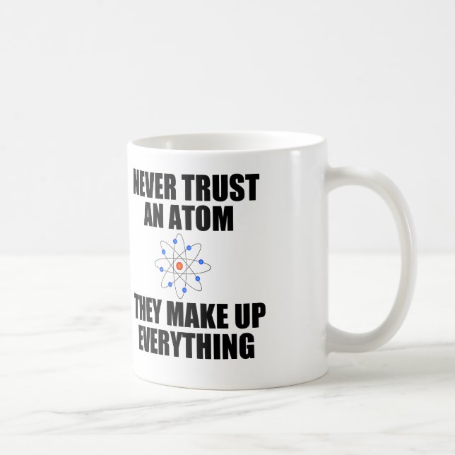VERTRAUEN SIE NIE EINEM ATOM TASSE (Rechts)