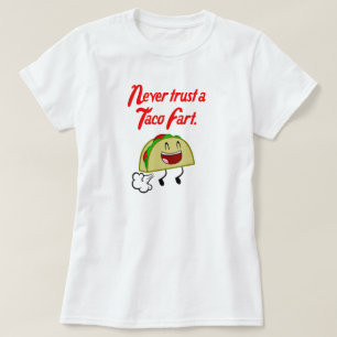 VERTRAUEN SIE NIE EINER TACO-FURZ T-Shirt