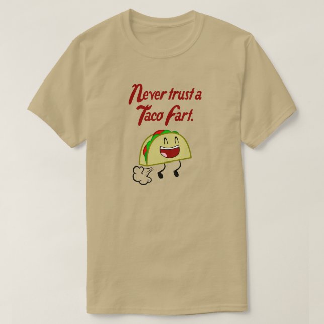 VERTRAUEN SIE NIE EINER TACO-FURZ T-Shirt (Design vorne)
