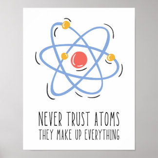 Vertrauen Sie niemals Atomen, die alles zusammense Poster