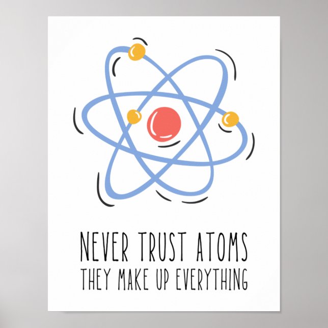 Vertrauen Sie niemals Atomen, die alles zusammense Poster (Vorne)
