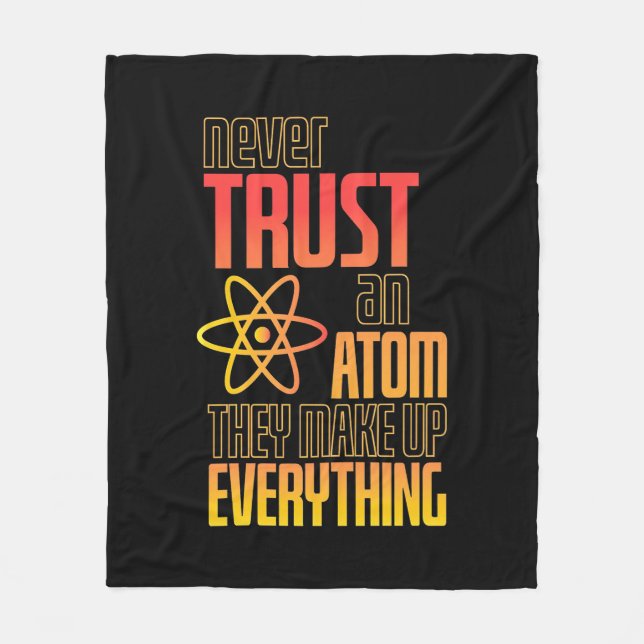 Vertrauen Sie niemals auf einen Atom, der alles sc Fleecedecke (Vorderseite)