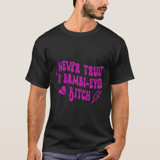Vertrauen Sie niemals auf Zitate eines Mit Augen B T-Shirt
