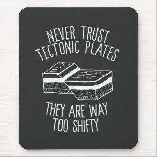 Vertrauen Sie niemals den tektonischen Tellern, di Mousepad