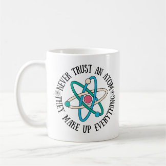 Vertrauen Sie niemals einem Atom, das alles zusamm Kaffeetasse