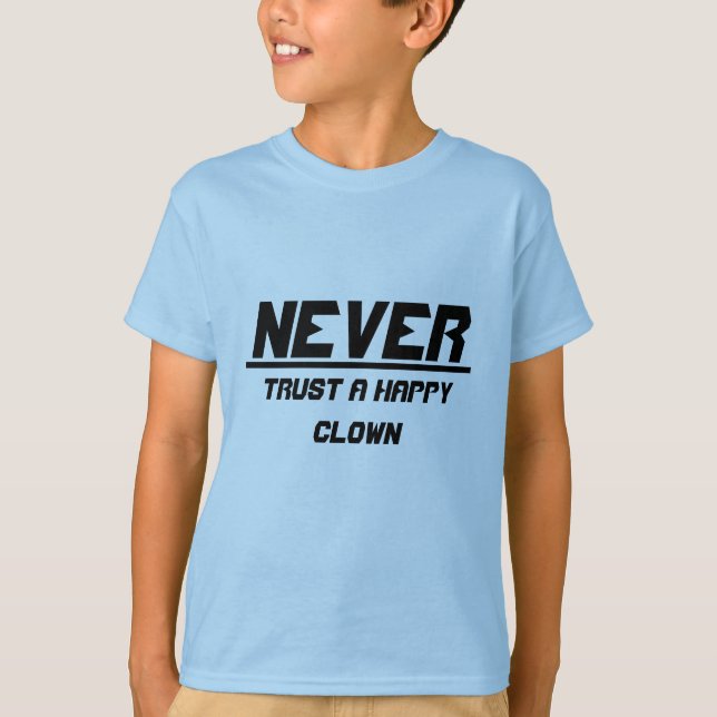 Vertrauen Sie niemals einem glücklichen Clown T-Shirt (Vorderseite)
