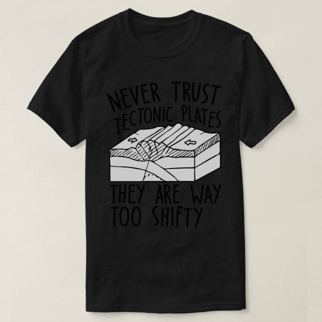 Vertrauen Sie niemals tektonischen Tellern, die zu T-Shirt (Design vorne)