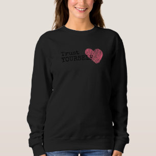 Vertrauen Sie selbst Sweatshirt