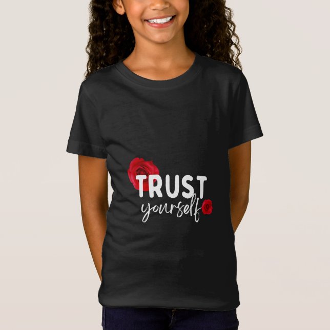 Vertrauen Sie sich selbst T - Shirt (Vorderseite)