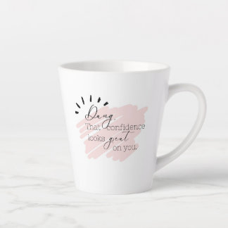 Vertrauen sieht gut aus für dich! Positiver Kaffee Milchtasse