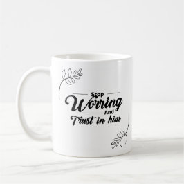 "Vertrauen statt Sorge: Eine Tasse, den Glauben In Kaffeetasse