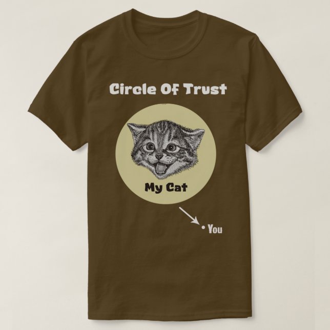 Vertrauenskreis, den meine Katze dir beschert hat T-Shirt (Design vorne)