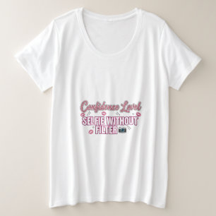Vertrauensstufe: Selfie ohne Filter   Lustig bei Große Größe T-Shirt