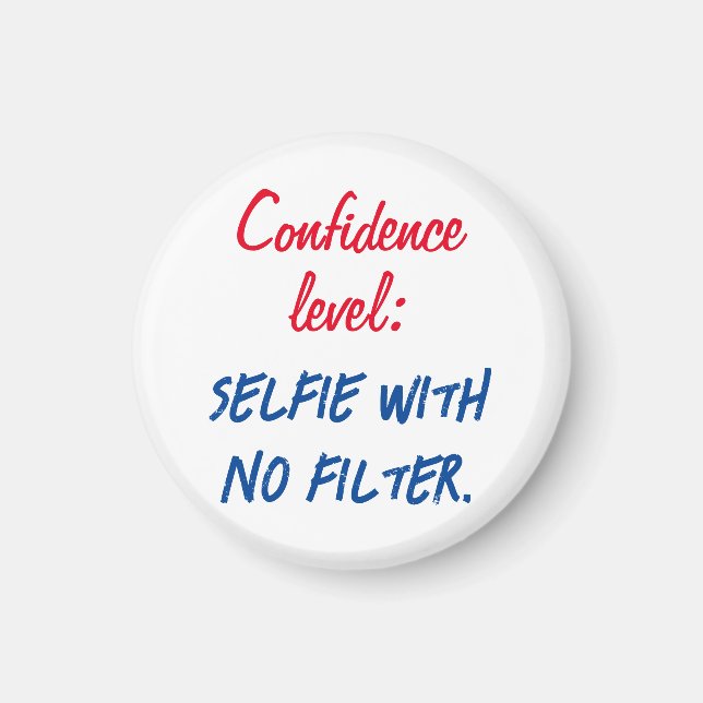 Vertraulichkeitsstufe: Selfie ohne Filter Magnet (Vorne)