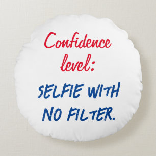 Vertraulichkeitsstufe: Selfie ohne Filter Rundes Kissen