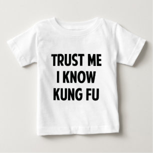 Vertraut mir, ich kenne Kung Fu Baby T-shirt