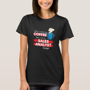 Vertriebsanalyst & Kaffee-Schätzungs-Spruch T-Shirt
