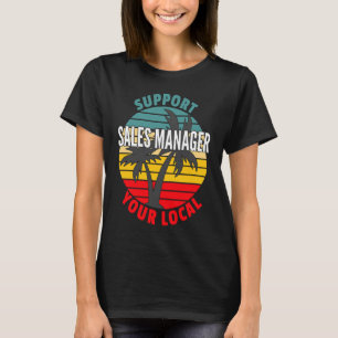 Vertriebsleiter Unterstützung für Ihren lokalen Ve T-Shirt