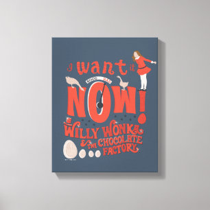 Veruca Salz - Ich Wollte es jetzt! Leinwanddruck