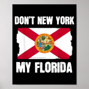 Verunstalte nicht mein Florida mit New York Florid Poster