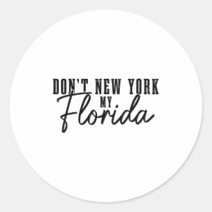 Verunstalte nicht mein Florida mit New York, Lusti Runder Aufkleber