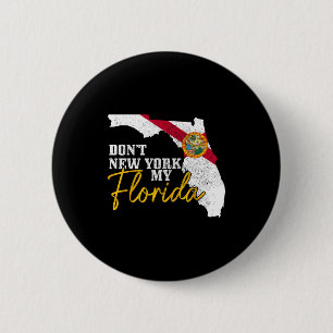 Verunstalte nicht mein Florida mit New York Lustig Button