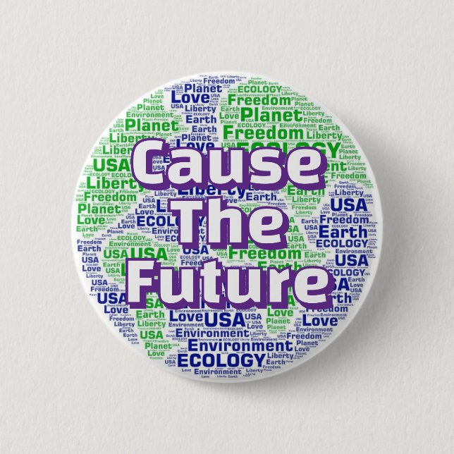 Verursache die Zukunft (Sie können den Slogan ände Button (Vorderseite)