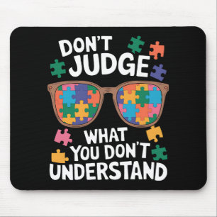 Verurteile nicht, verstehe Liebe Autistisch Autism Mousepad