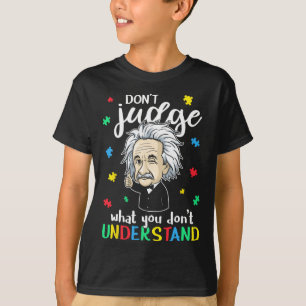 Verurteile nicht, verstehe Liebe Autistische Kinde T-Shirt