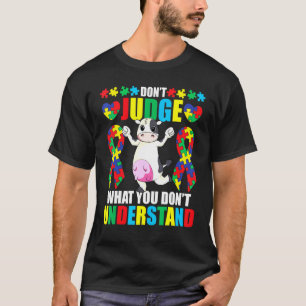 Verurteile nicht, was du nicht verstehst Autismus  T-Shirt