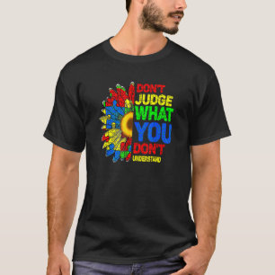 Verurteile nicht, was du nicht verstehst Autismus  T-Shirt