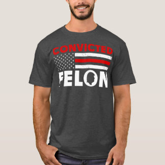 Verurteilter Felon Funny 2024 T-Shirt