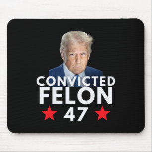 Verurteilter Verbrecher 47 Präsident 2025 Anti Tru Mousepad