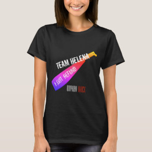 Verwaister schwarzer Helena"ich got T-Shirt