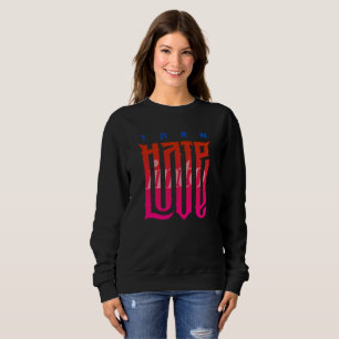 Verwandel Hass in Liebe   Frauen Sweatshirt