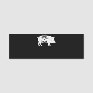 Verwandelt Gemüse in Speck Lustige BBQ-Liebhaber Namensschild