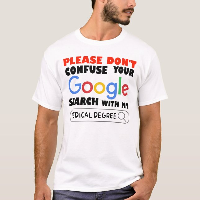 Verwechseln Sie Ihre Google-Suche nicht mit meinem T-Shirt (Vorderseite)