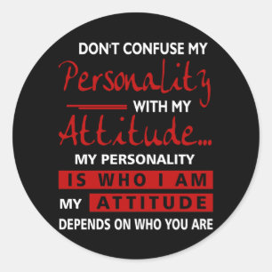 Verwechseln Sie meine Persönlichkeit nicht mit der Runder Aufkleber