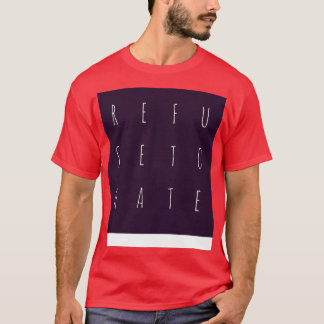 Verweigerung des Hasses T-Shirt