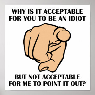 Verweisen Sie auf Idioten Funny Poster